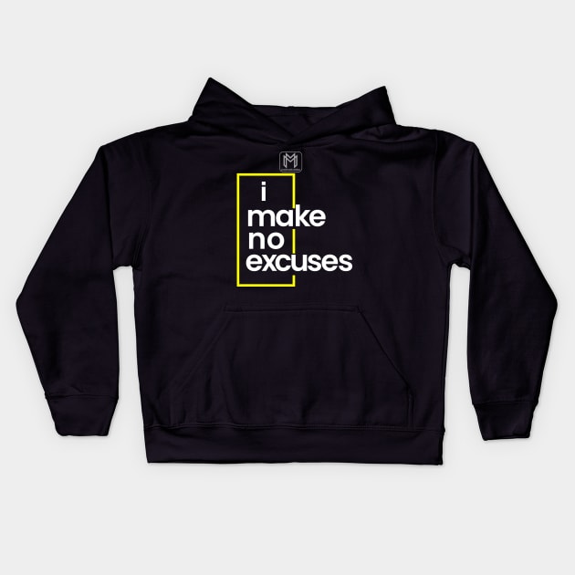 I Make No Excuses Kids Hoodie by maimotivation